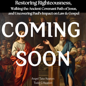 THE WAY: Restoring Righteousness, Walking the Ancient Covenant Path of Jesus, and Uncovering Paul’s Impact on Law & Gospel